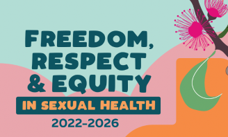 Illustration of a pale teal and pink background, gum and wattle tree details, with the large cover page text 'Freedom, Respect & Equity in Sexual Health 2022–26' shown in dark green and pale orange. 