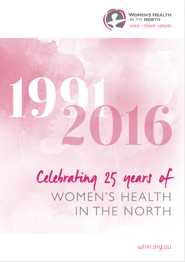 The front cover of WHIN's 25 year history. The cover shows pink watercolour with text that says '1991-2016. Celebrating 25 years of Women's Health In the North'.